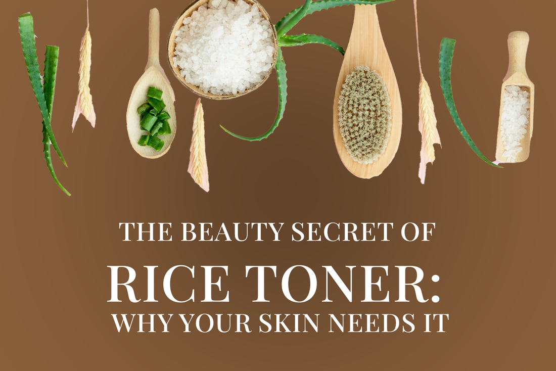 The Beauty Secret of Rice Toner: Why Your Skin Needs It
